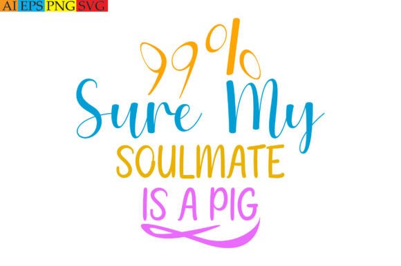 99 Sure My Soulmate is a Pig: A Quirky Embroidery Design