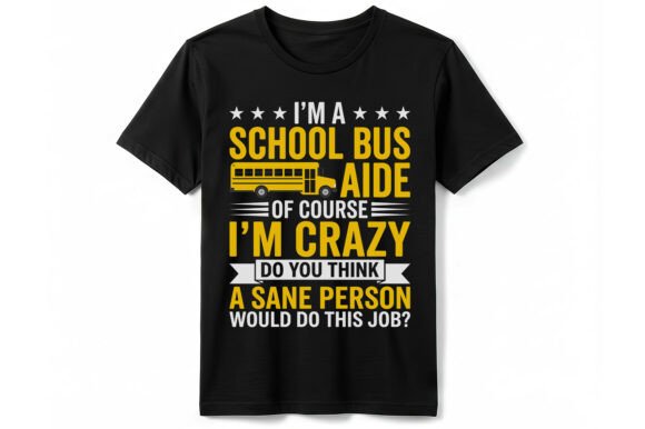 A Graphic Design Asset Review: The Funny School Bus Aide T-Shirt