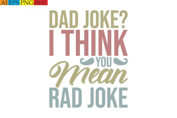 Dad Joke I Think You Mean Rad Jokes: A Vintage Design Review