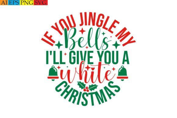 Review: If You Jingle My Bells I'll Give You a T-Shirt Designs Graphics