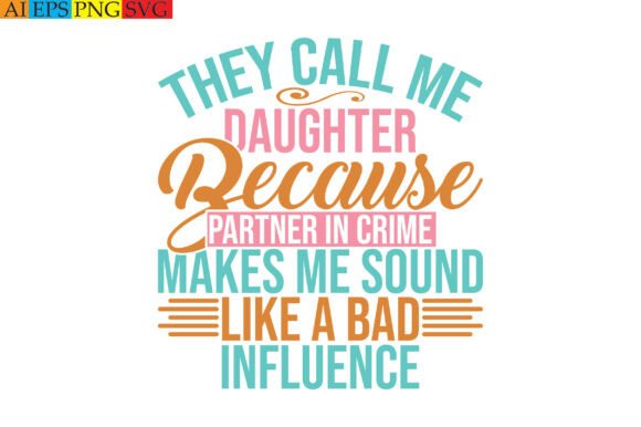 They Call Me Daughter Graphics for Lifestyle Content & T-Shirt Designs