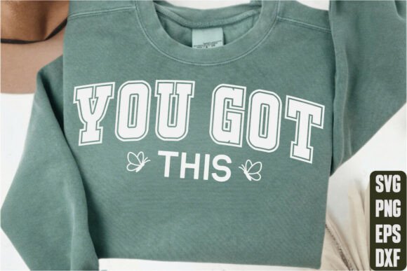 You Got This Graphics for T-Shirt Designs and Beyond